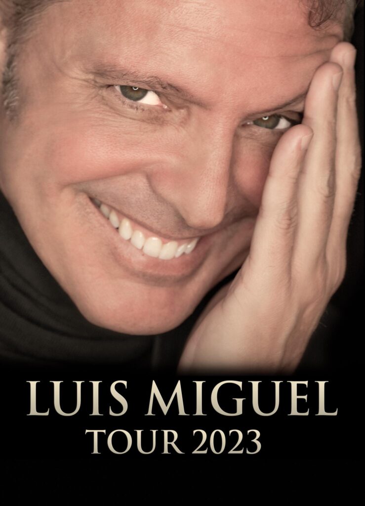Luis Miguel Tour 2023 On Bahia Magazine Destinos Espectáculos Entrada
